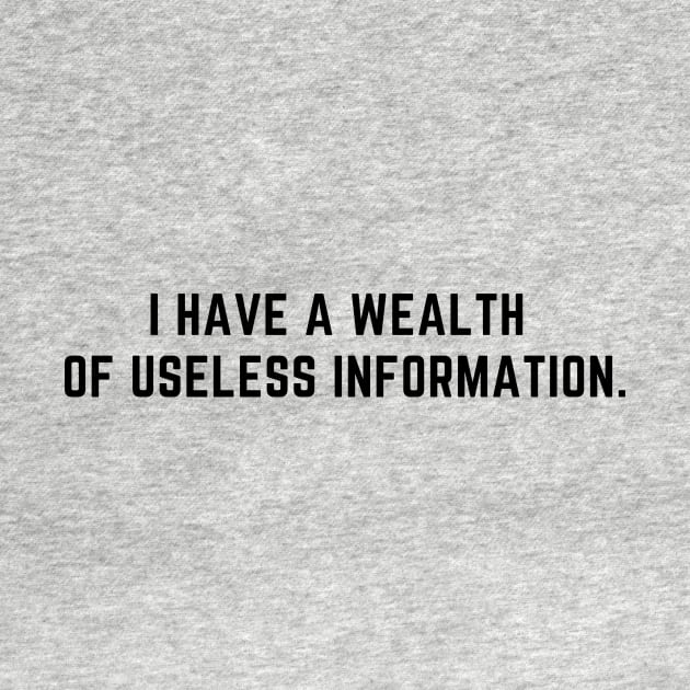 I have a wealth of useless information by C-Dogg